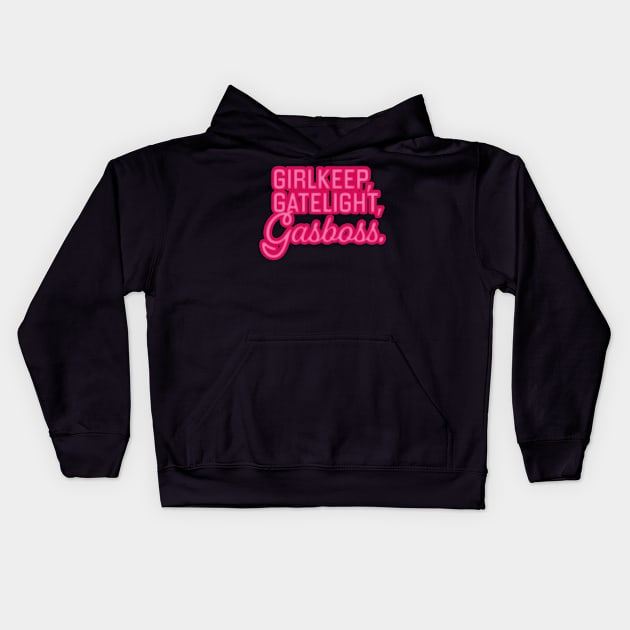 Gatekeep Gaslight Girlboss Kids Hoodie by matildailda